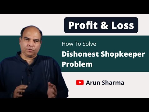 Dishonest Shopkeeper Problem | Profit and Loss | Arun Sharma | CAT | CSAT | SSC | Bank PO