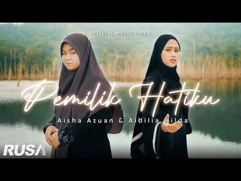 Aisha Azuan & Aidilia Hilda - Pemilik Hatiku (High Quality)