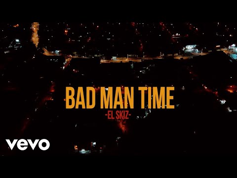 El Skiz - Bad Man Time (Official Video)