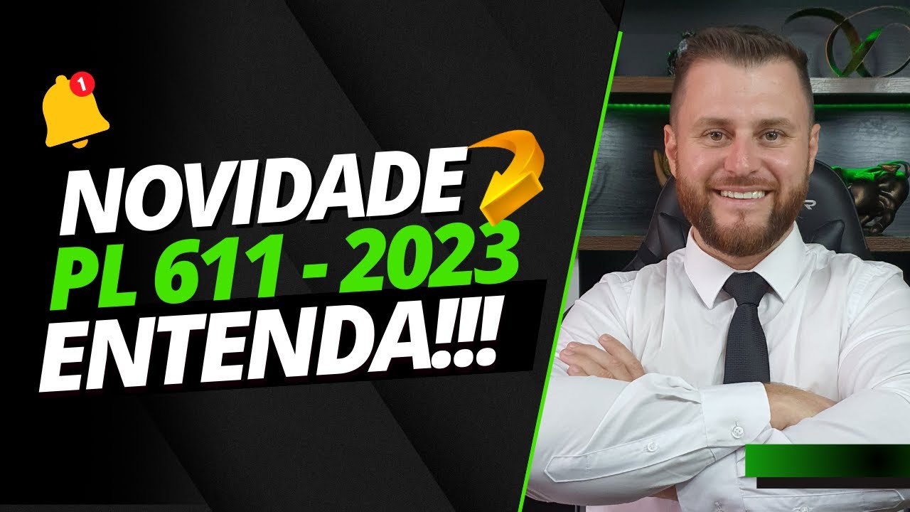 NOVIDADE   PL 611 2023 – ENTENDA!