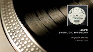 NOMAD - (I Wanna Give You) Devotion (Original Club Mix)