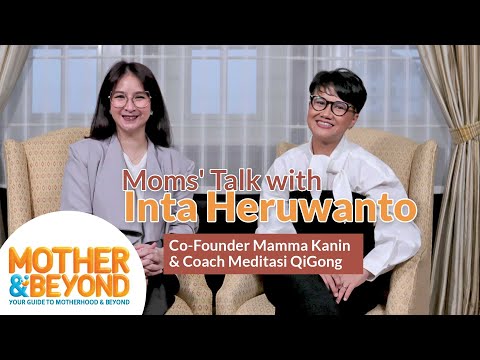 Moms' Talk with Inta Heruwanto: Rileks, Cara Jadi Ibu yang Cinta Diri Sendiri