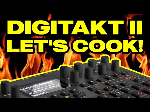 DIGITAKT II: Let's cook! [Pattern Creation, Sound Design & Good Times!]
