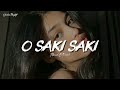 O SAKI SAKI Slowed Reverb