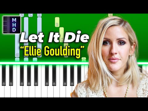 Let It Die - Ellie Goulding