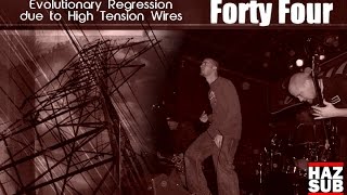 FortyFour - Evolutionary Regression due to High Tension Wires