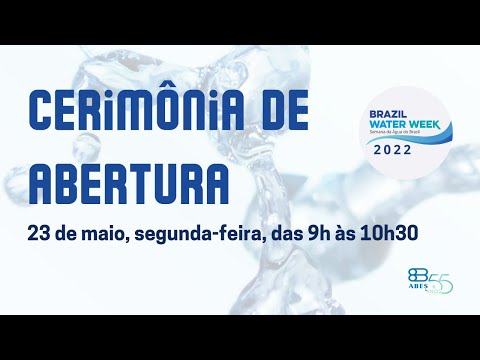 Cerimônia de abertura da Brazil Water Week  - Semana da Água do Brasil 2022