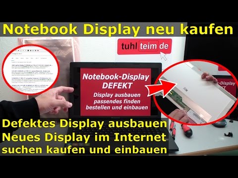 Neues Notebook Display kaufen - altes defektes ausbauen - neues einbauen
