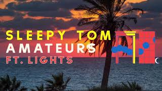 Sleepy Tom - Amateurs ft. Lights (Empty Arena)