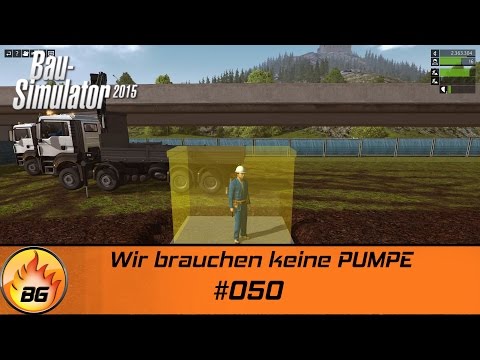 Bau-Simulator 2015 #050 | Wir brauchen keine PUMPE | Let's Play [HD]