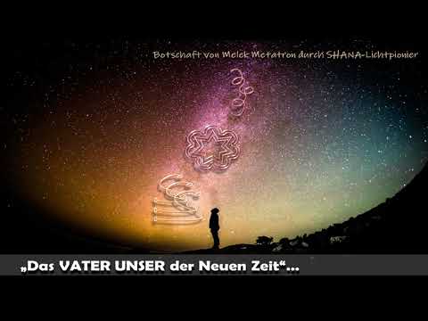 💙 SHANA - "Das VATER UNSER der Neuen Zeit" mit Melek Metatron gemeinsam zu beten....