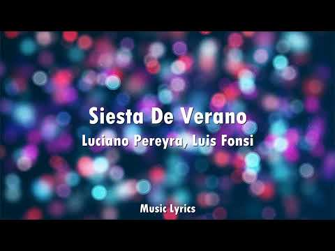 Luciano Pereyra, Luis Fonsi - Siesta De Verano (Letra)