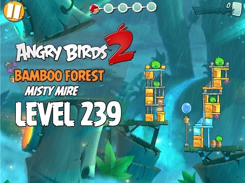 Angry Birds 2 Level 239 Bamboo Forest Misty Mire 3 Star Walkthrough
