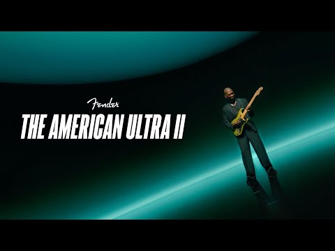 The American Ultra II Series | Fender