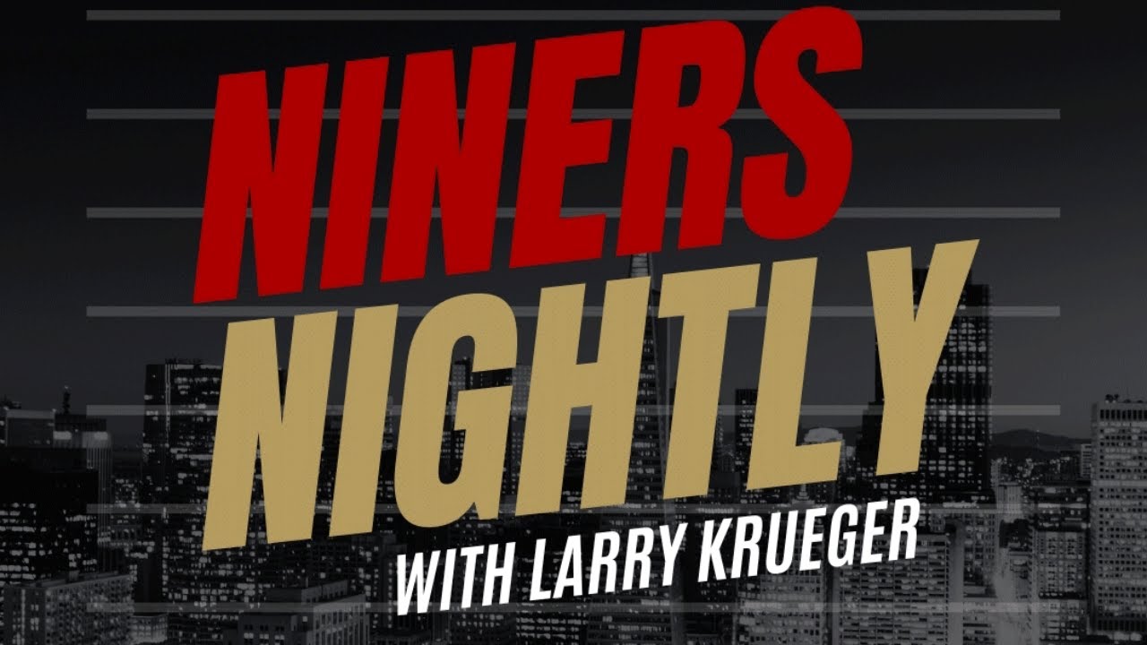 Niners Nightly With Larry Krueger | 9/4/2024