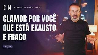 CLAMOR POR VOCÊ QUE ESTÁ EXAUSTO E FRACO | CM
