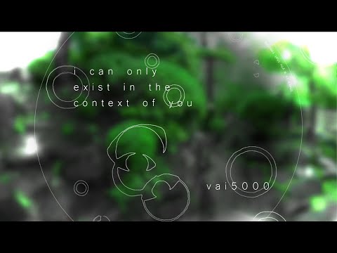 Video thumbnail for i can only exist in the context of you