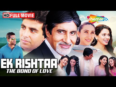 Ek Rishtaa The Bond Of Love | Full Movie HD | Akshay Kumar | Amitabh Bachchan | Karishma Kapoor