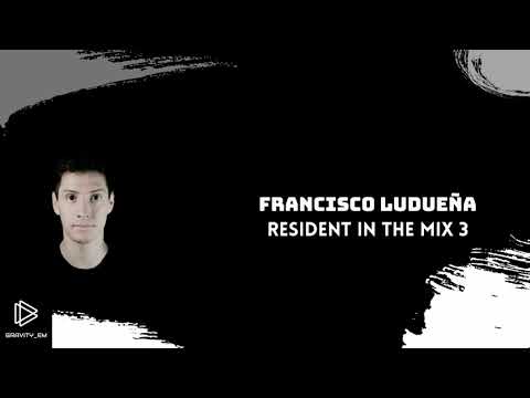 Francisco Ludueña - Resident In the Mix 3