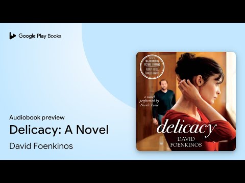 Delicacy: A Novel by David Foenkinos · Audiobook preview