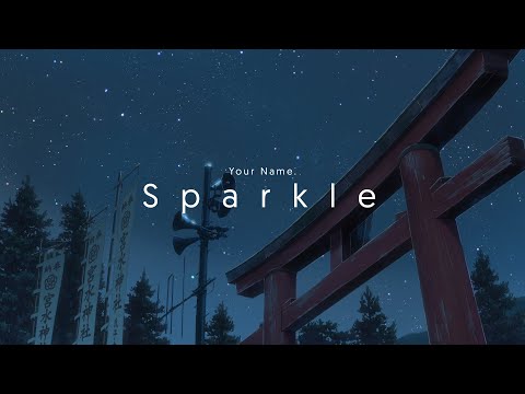 Sparkle | Your Name AMV ~10 Hours Version~