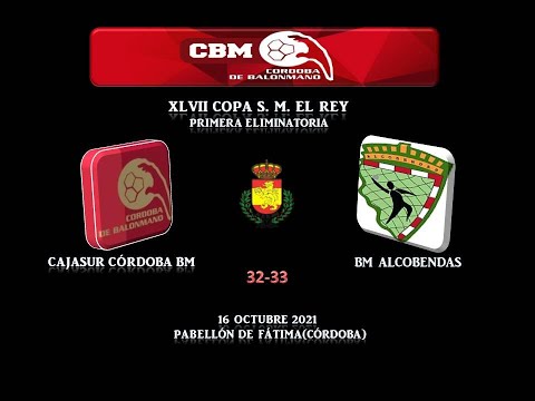 CAJASUR CÓRDOBA BM vs BM ALCOBENDAS XLVII COPA DE S. M. EL REY, 1ª ELIMINATORIA 16-10-21.