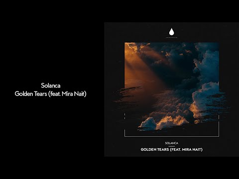 Solanca - Golden Tears (feat. Mira Nait)