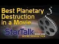 Neil DeGrasse Tyson Best Planetary Destruction In A Movie