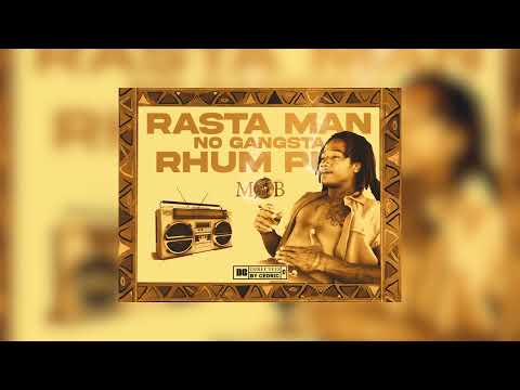 RHUM PUR MOB (titre rasta man no gangsta ) @nouveaute 2k23