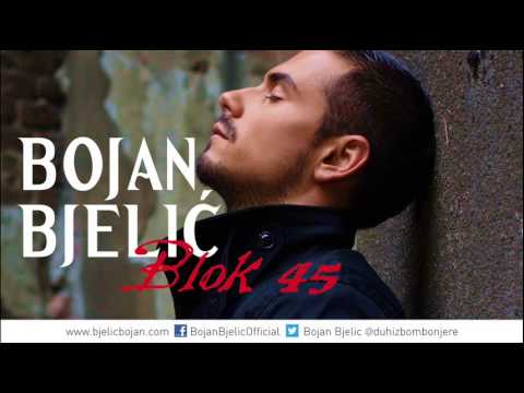 Bojan Bjelić - Blok 45 - (Audio 2008)