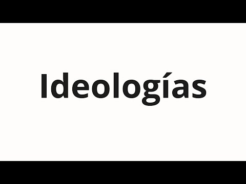 How to pronounce Ideologías
