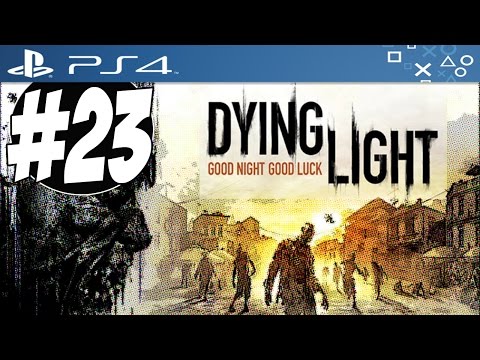 Dying Light Part 23 Walkthrough Playthrough Gameplay (PS4/XboxOne/PS3/Xbox360)