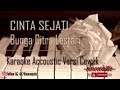 Bunga Citra Lestari (BCL) - Cinta Sejati OST. Habibie & Ainun (Karaoke Akustik Versi Nada Asli) Bunga Citra Lestari (BCL) - Cinta Sejati OST. Habibie & Ainun (Karaoke Akustik Versi Nada Asli)