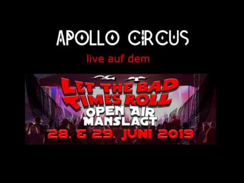 Apollo Circus - LET THE BAD TIMES ROLL OPEN AIR 2019