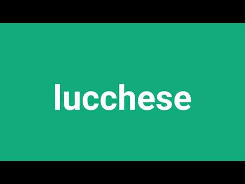 How To Pronounce Lucchese In American Accent