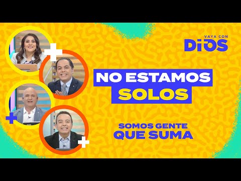 VayaConDios Ep. 571 - No estamos solos