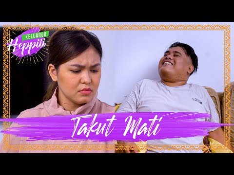 keluarga-heppiii-2-ep-7-takut-mati