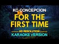[KARAOKE] FOR THE FIRST TIME - Kc Concepcion (Kenny Loggins) 🎤🎵