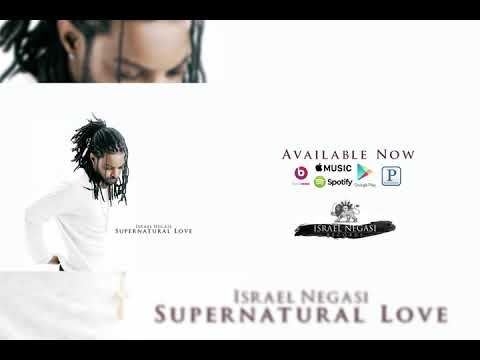 Supernatural Love - Israel Negasi