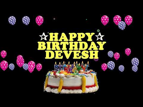DEVESH HAPPY BIRTHDAY TO YOU