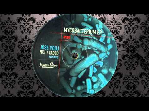 Jose Pouj - Mycobacterium (NX1 Remix) (Original Mix) [INJECTED POISON RECORDS]