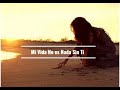 Mi Vida No es Nada Sin Tin - Jaci Velasquez (lyrics/letra)