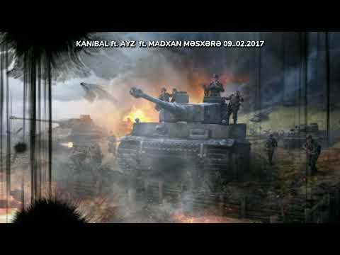KANIBAL ft. AYZ ft. MADXAN－MƏSXƏRƏ (09.02.2017)