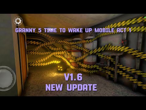 Granny 5 Time To Wake Up Mobile Act 1 - New Update V1.6