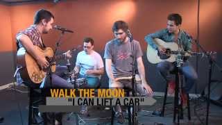 Walk The Moon - I Can Lift A Car (Last.fm Sessions)
