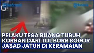 Pelaku Tega Buang Tubuh Korban dari Atas Tol BORR Bogor, Jasad Jatuh di Tengah Keramaian