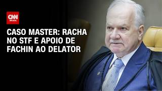Vídeo: Escândalo do MASTER racha STF e Fachin APOIA delator; VEJA ANÁLISE