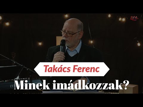 Takács Ferenc - Minek imádkozzak? (Az inspirált ima)