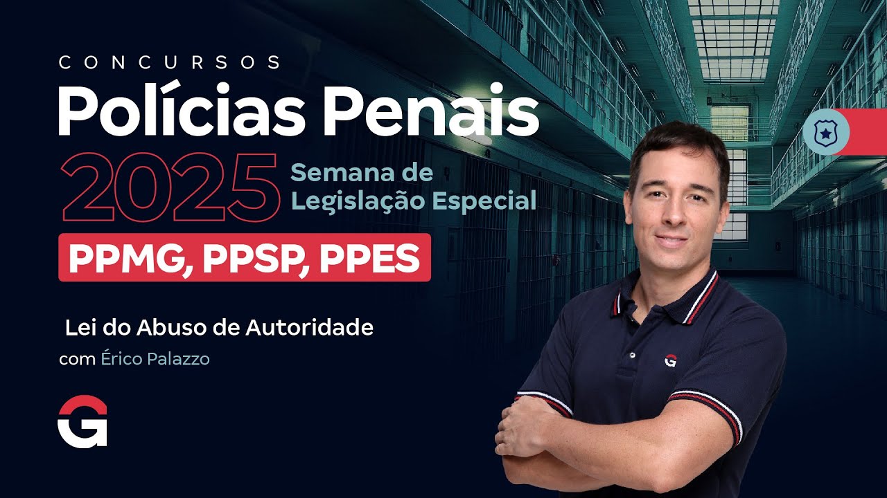 Concursos Polícias Penais 2025: Semana de Legislação Especial | Lei do Abuso de Autoridade