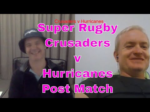 Crusaders v Hurricanes Post Match Reaction